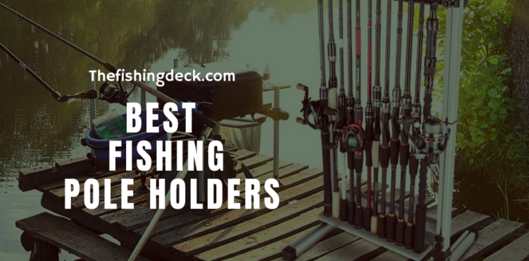 Best Fishing Pole Holders
